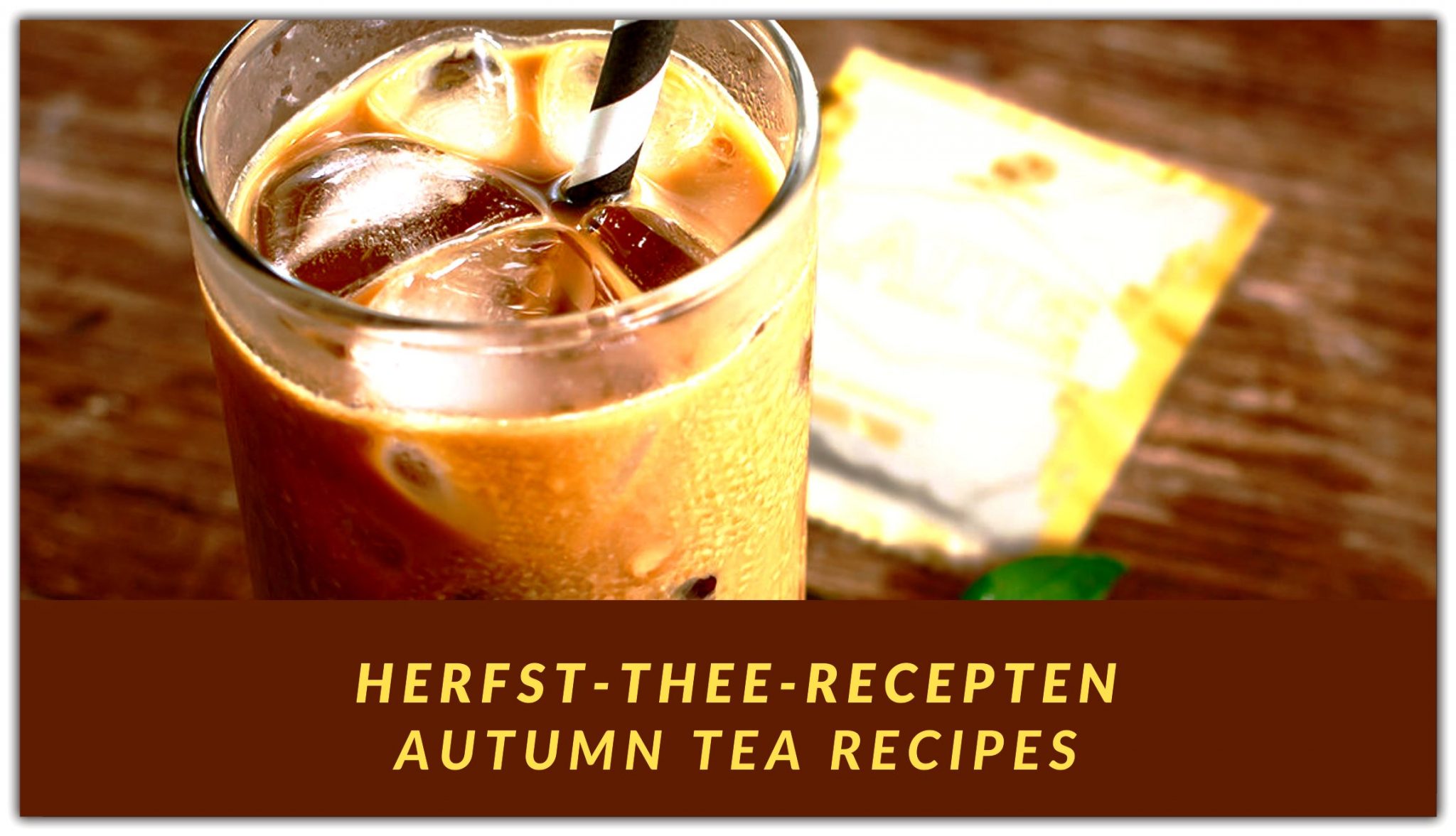 Herfst-Thee-Recepten || Autumn Tea Recipes