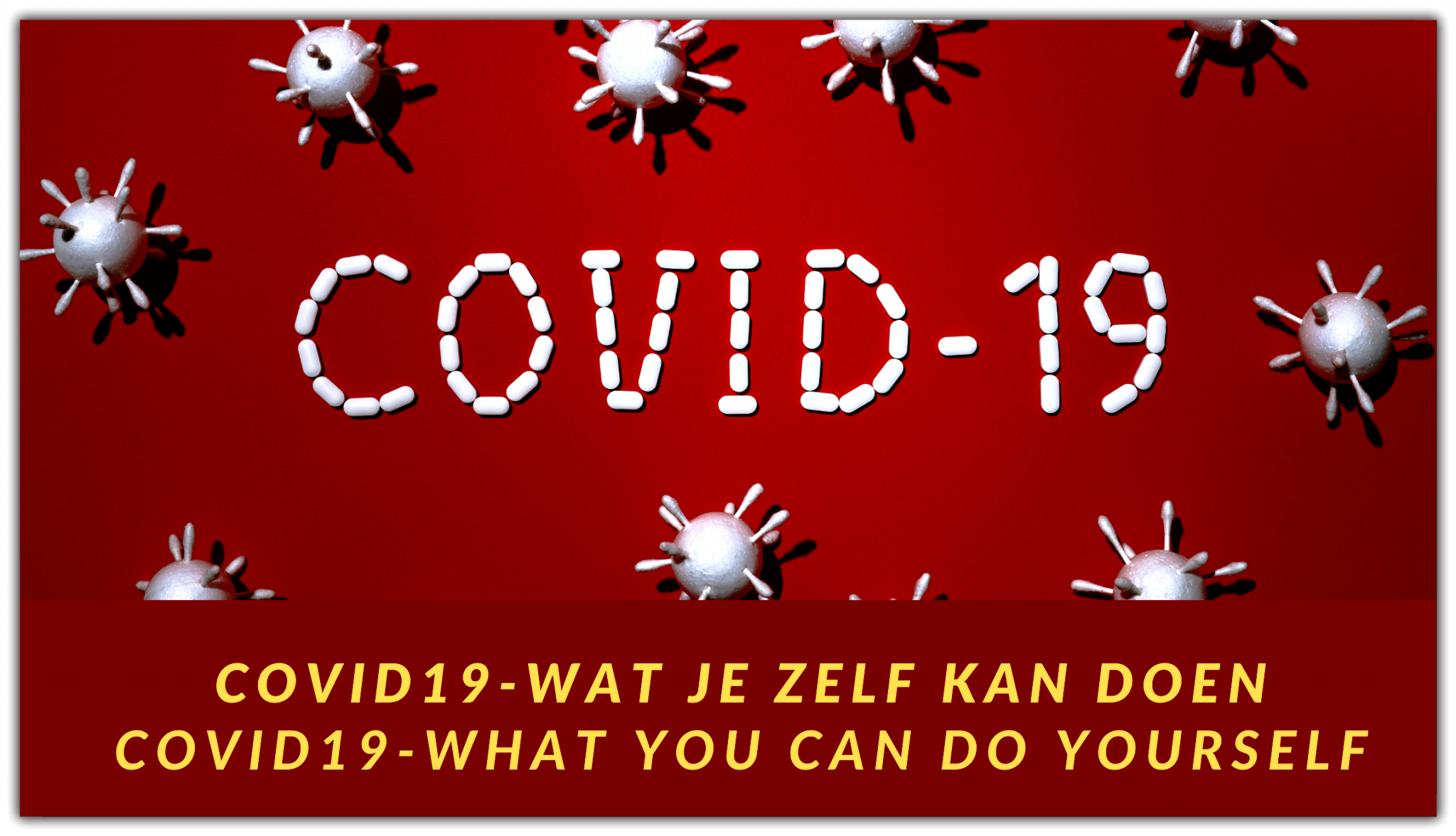 COVID19-WAT JE ZELF KAN DOEN ||COVID19-WHAT YOU CAN DO YOURSELF