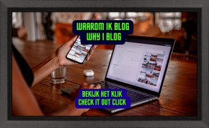 Waarom ik Blog || Why I Blog
