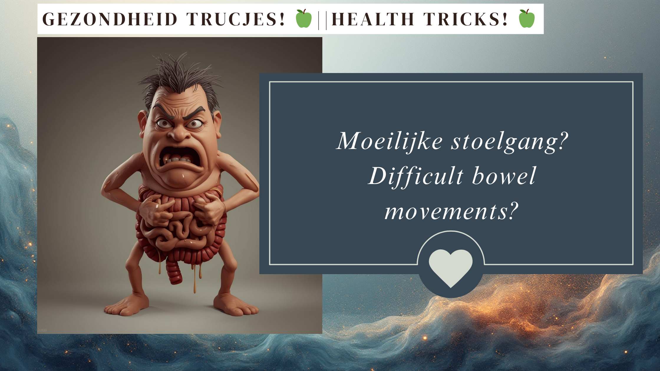 Moeilijke stoelgang? ||Difficult bowel movements? Moeilijke stoelgang? ||Difficult bowel movements?